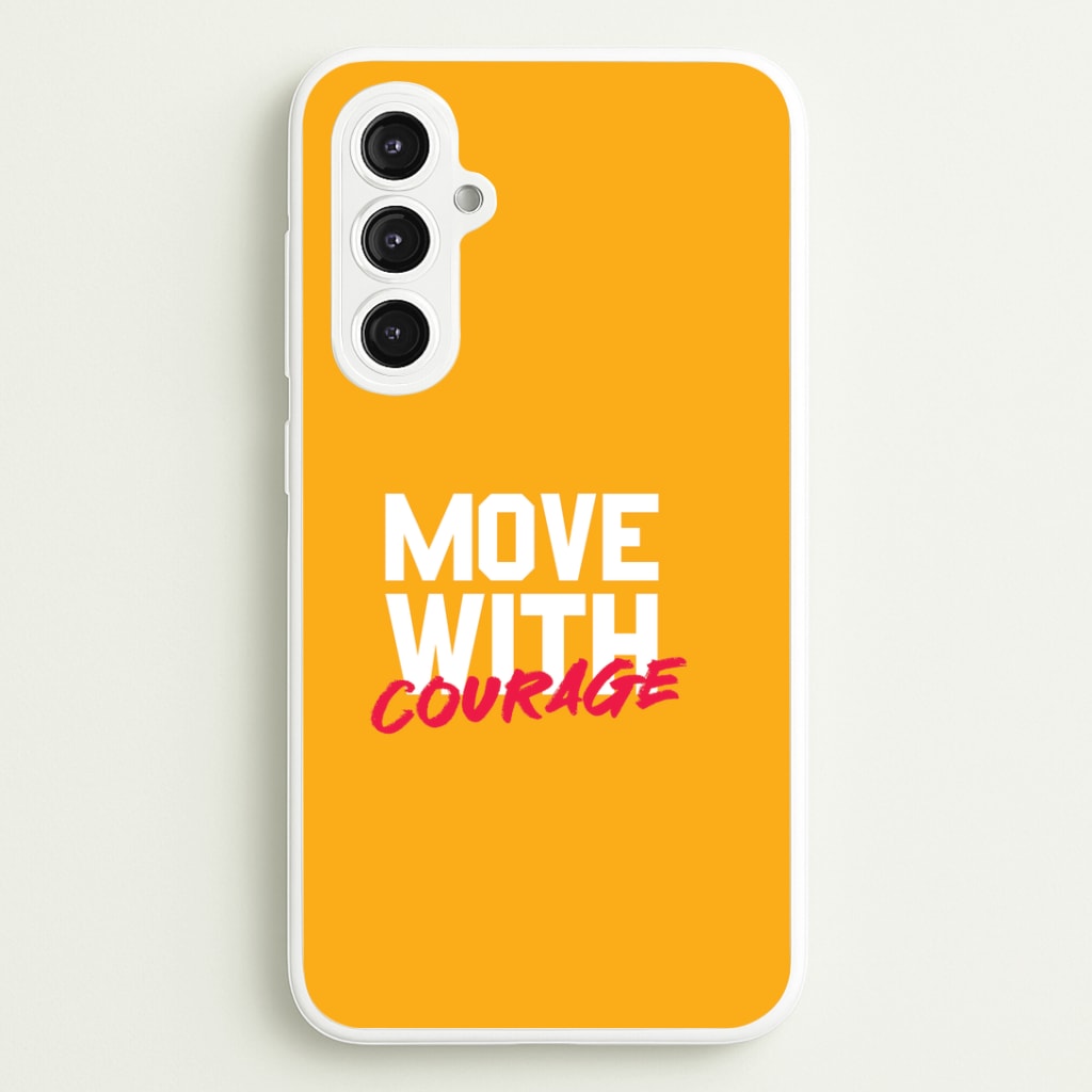 Move With Courage Galaxy S23FE Case