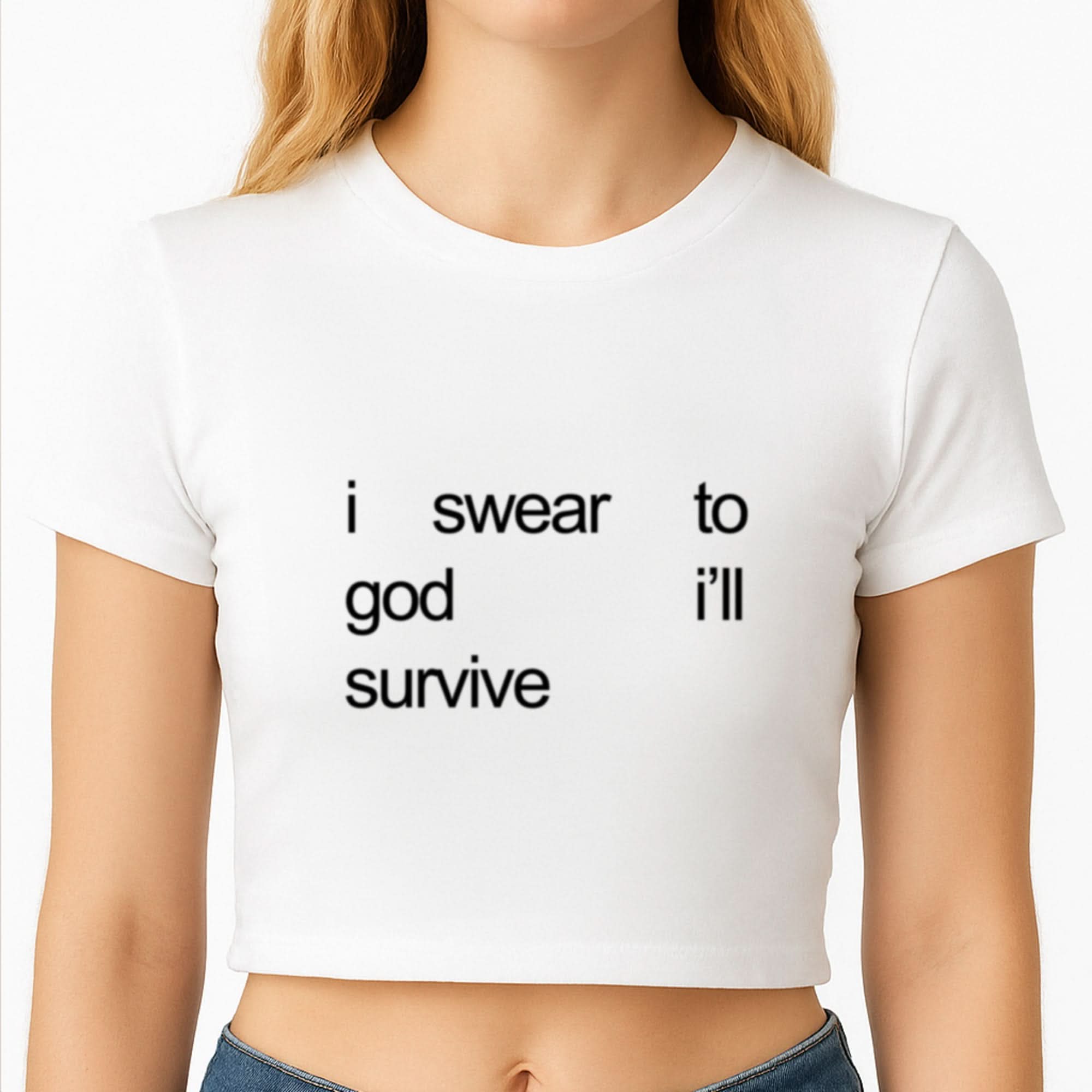 I Swear To God I'll Survive Crop Top