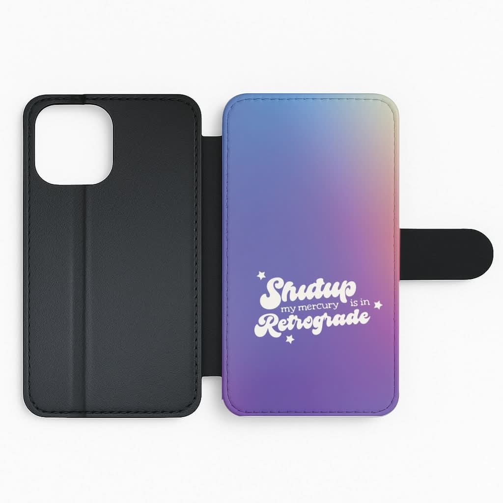 Shutup My Mercury Is In Retrograde Flip Phone Case