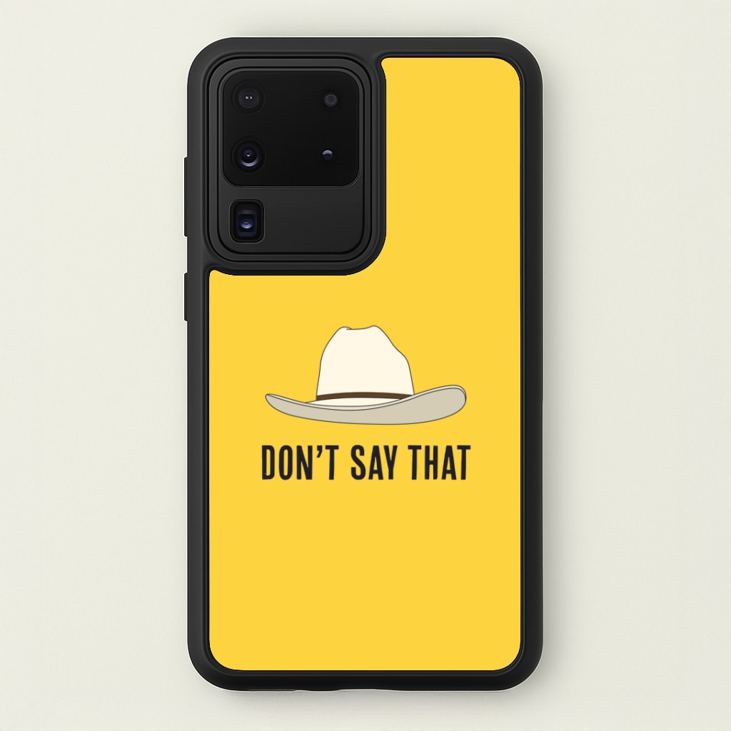 Don't Say That Galaxy S20 Ultra Case