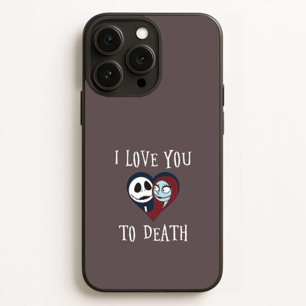 I Love You To Death Heart Phone Case for Apple iPhone, Samsung Galaxy, Huawei and Google Pixel