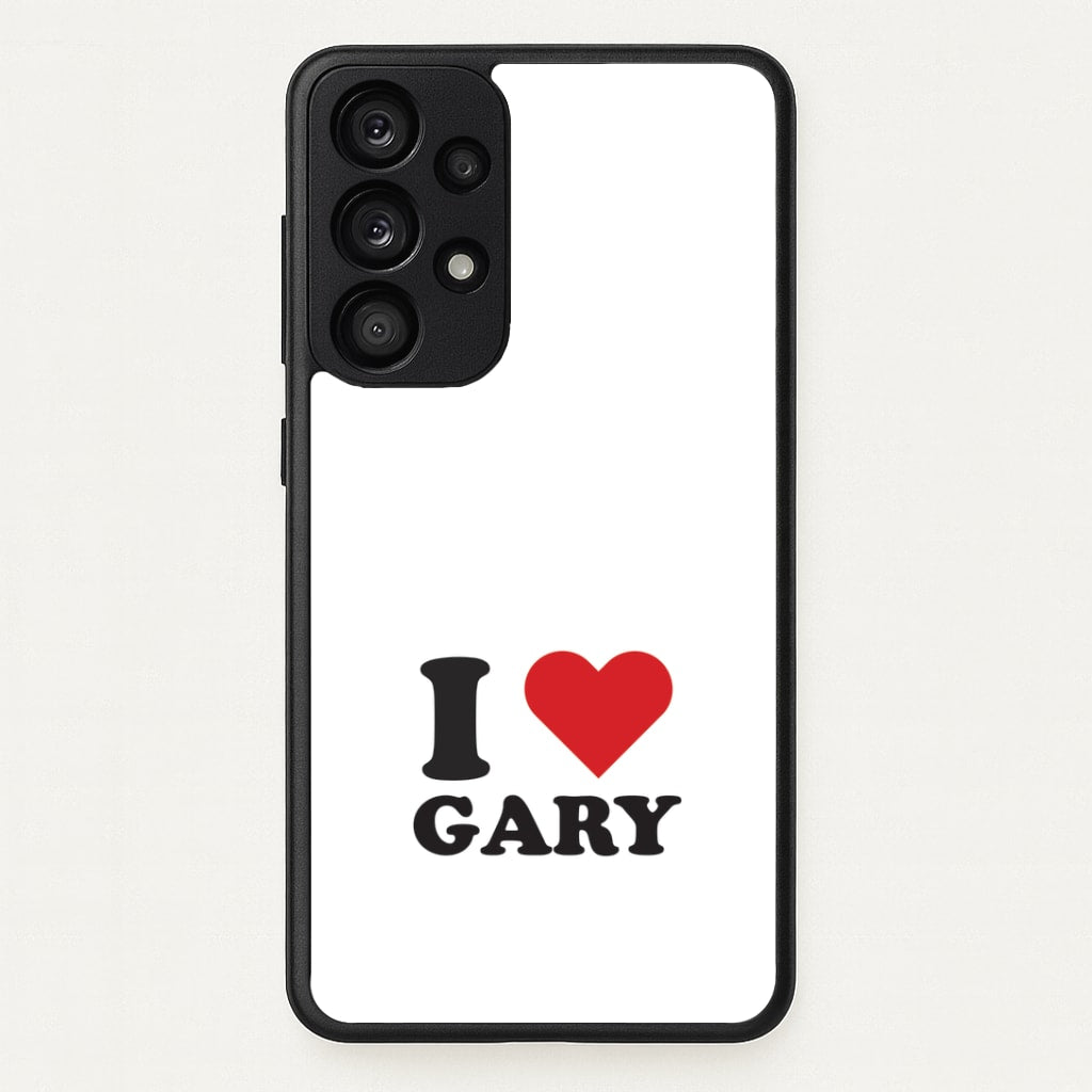 I Love Gary Galaxy A53 Case