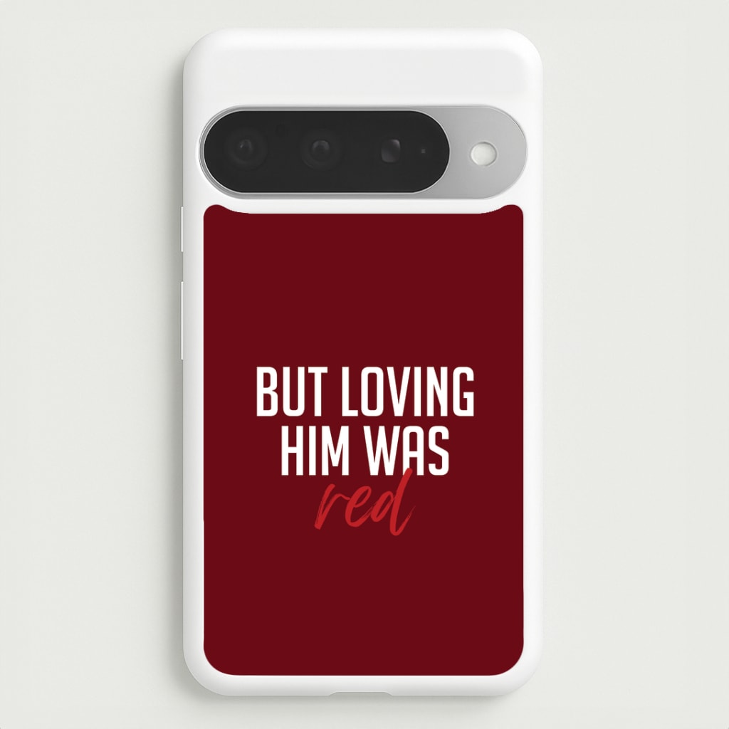 Loving Him Was Red Google Pixel 10 Pro XL Case