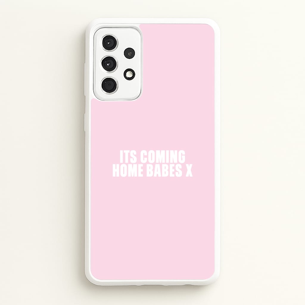 It's Coming Home Babes Galaxy A52 / A52s Case