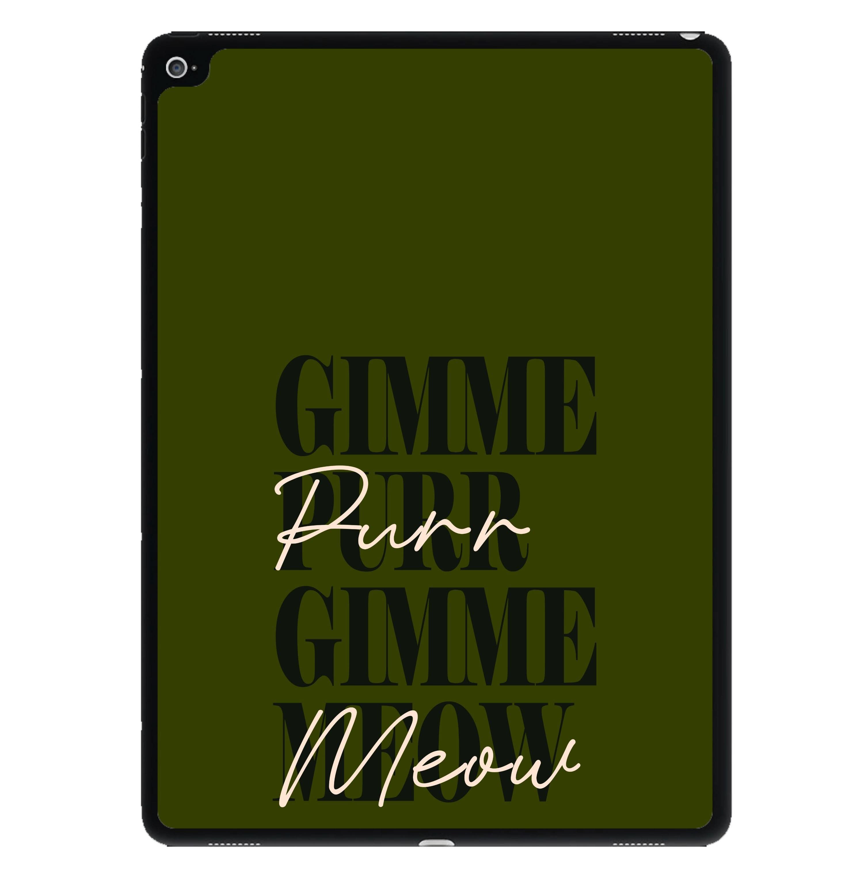 Gimme Purr, Gimme Meow iPad Case
