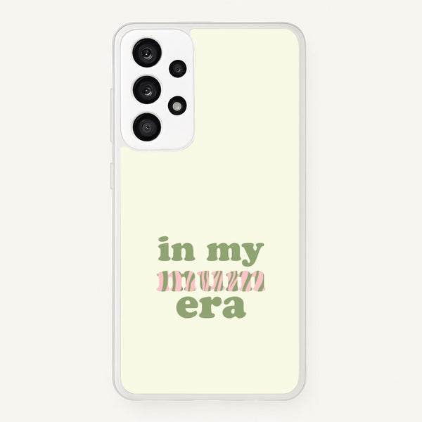 In My Mum Era Galaxy A53 Case