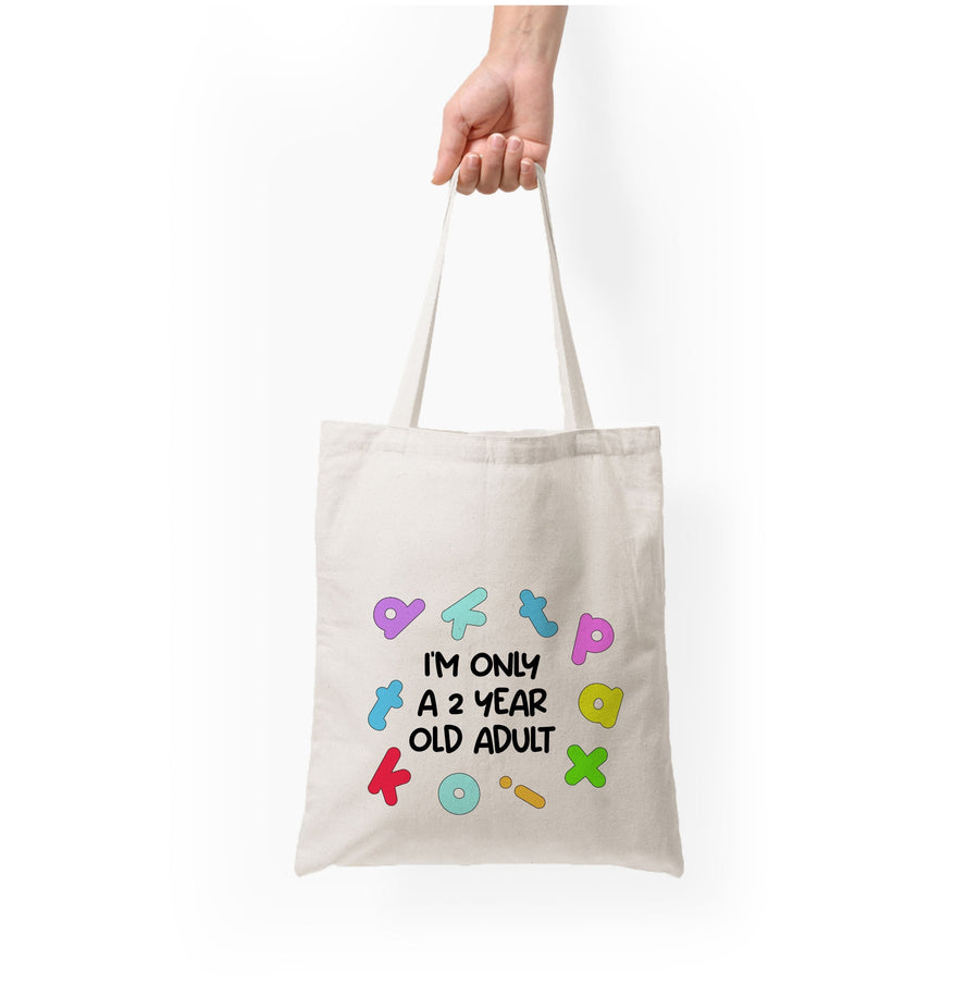 I'm Only A 2 Year Old Adult - Aesthetic Quote Tote Bag