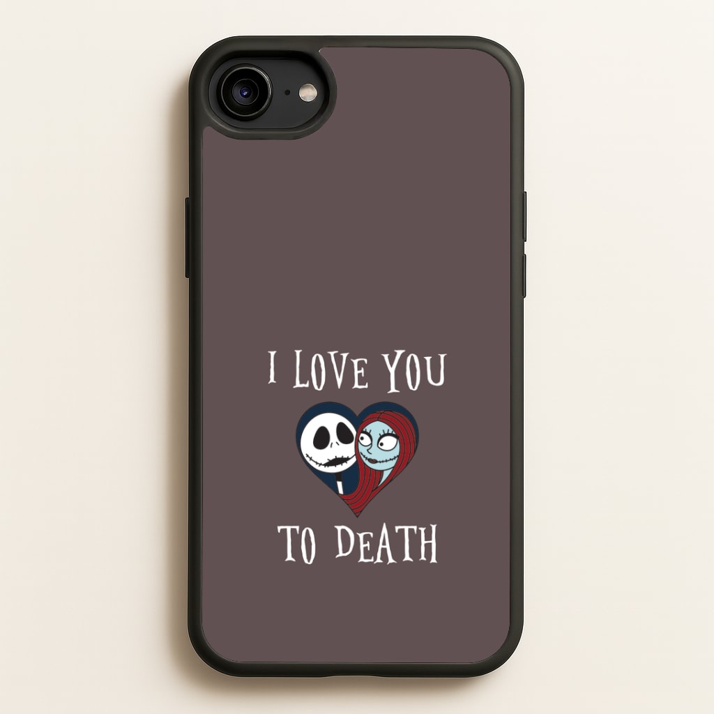 I Love You To Death Heart iPhone 6 / 7 / 8 / SE Case