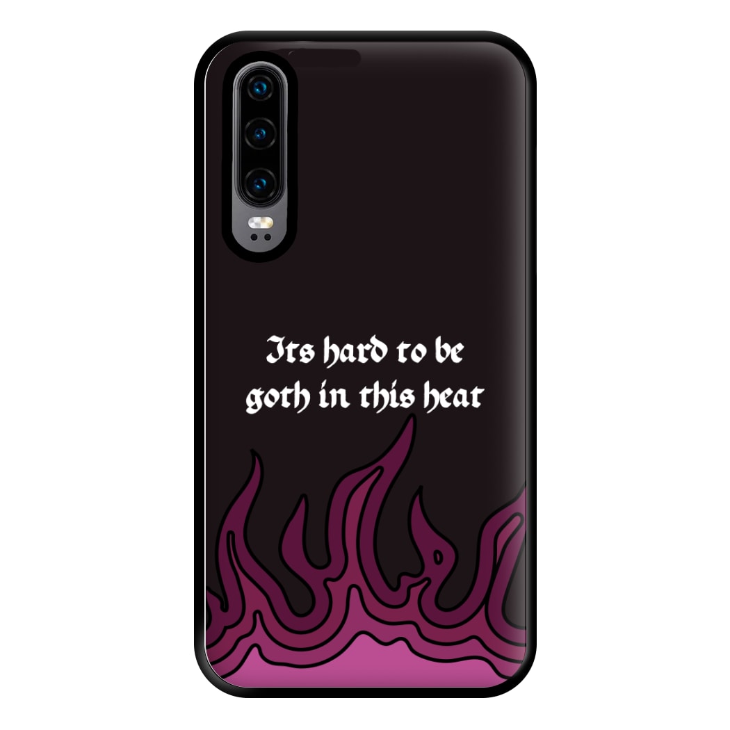 It's Hard To Be Goth In This Heat Huawei P30 Case