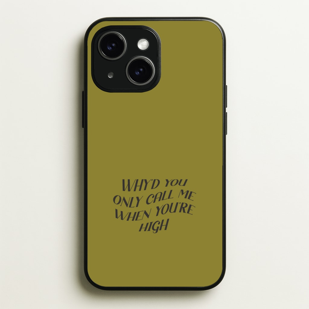 Call Me When You're High iPhone 15 Plus Case
