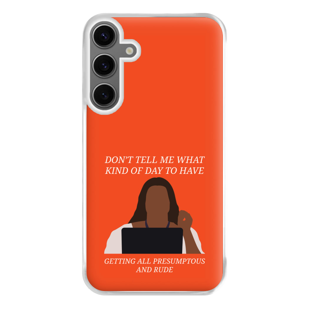 Don't Tell Me What Kind Of Day To Have Galaxy S24 Plus Case