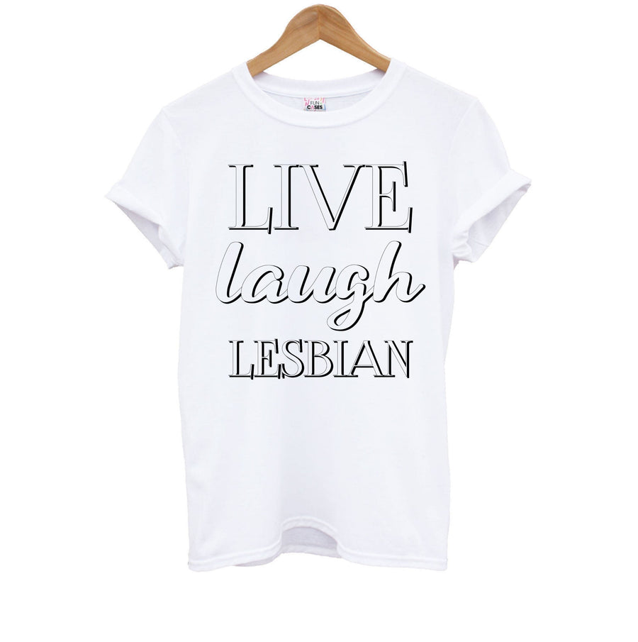Live Laugh Lesbian - Pride Kids T-Shirt