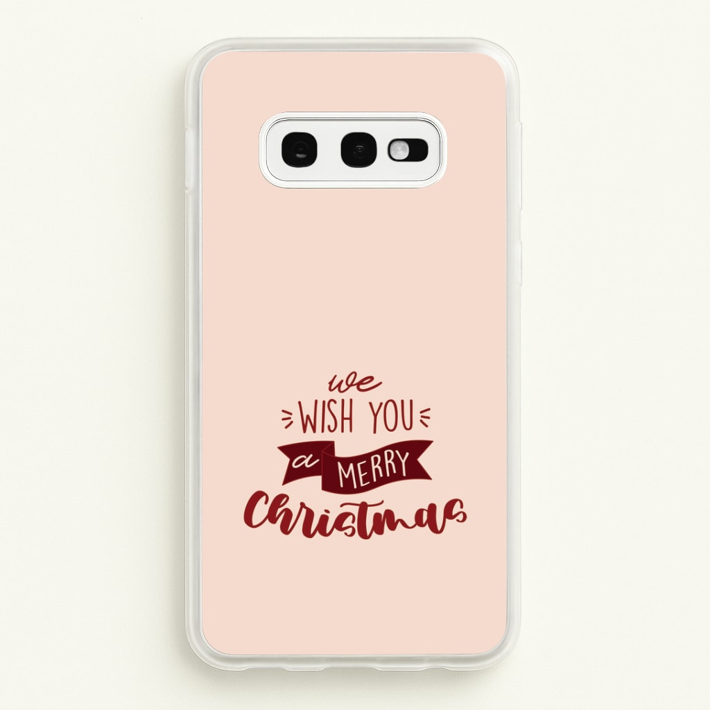 We Wish You A Merry Christmas Quote Galaxy S10e Case