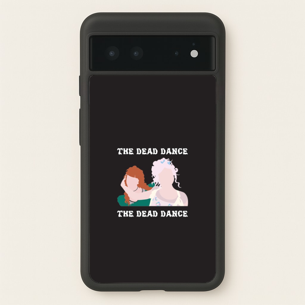 The Dead Dance Google Pixel 6 Case
