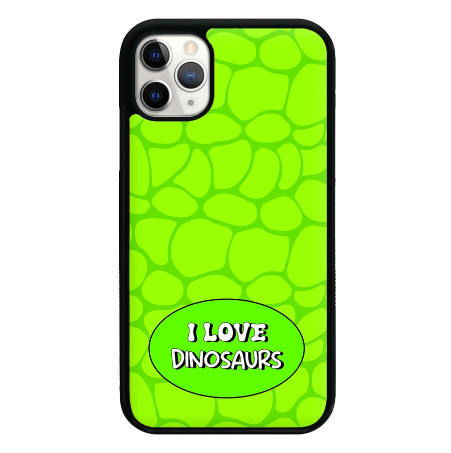 I Love Dinosaurs - Dinosaurs Phone Case