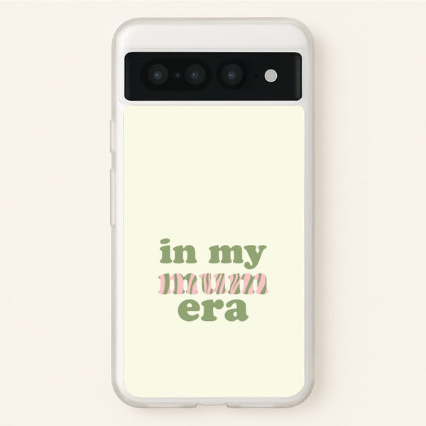 In My Mum Era Google Pixel 7 Pro Case