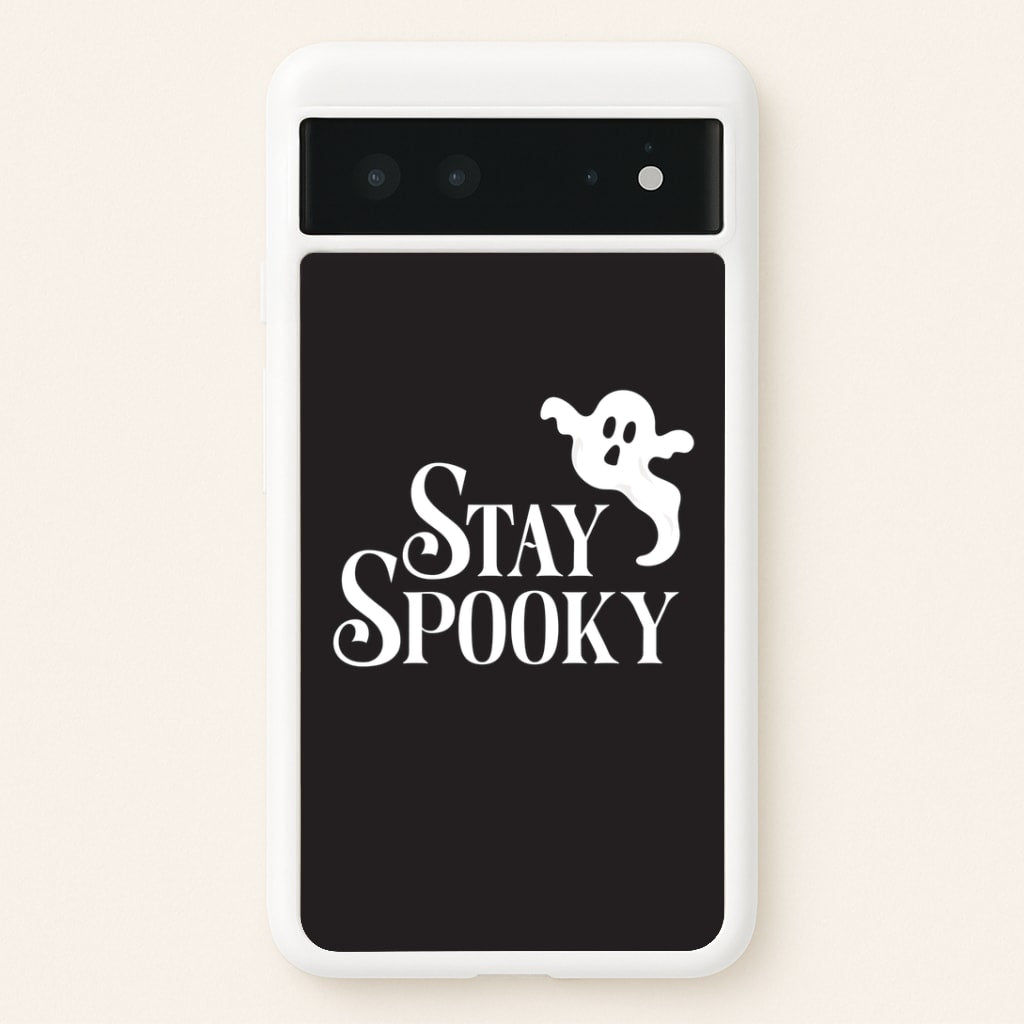 Stay Spooky Google Pixel 6 Case