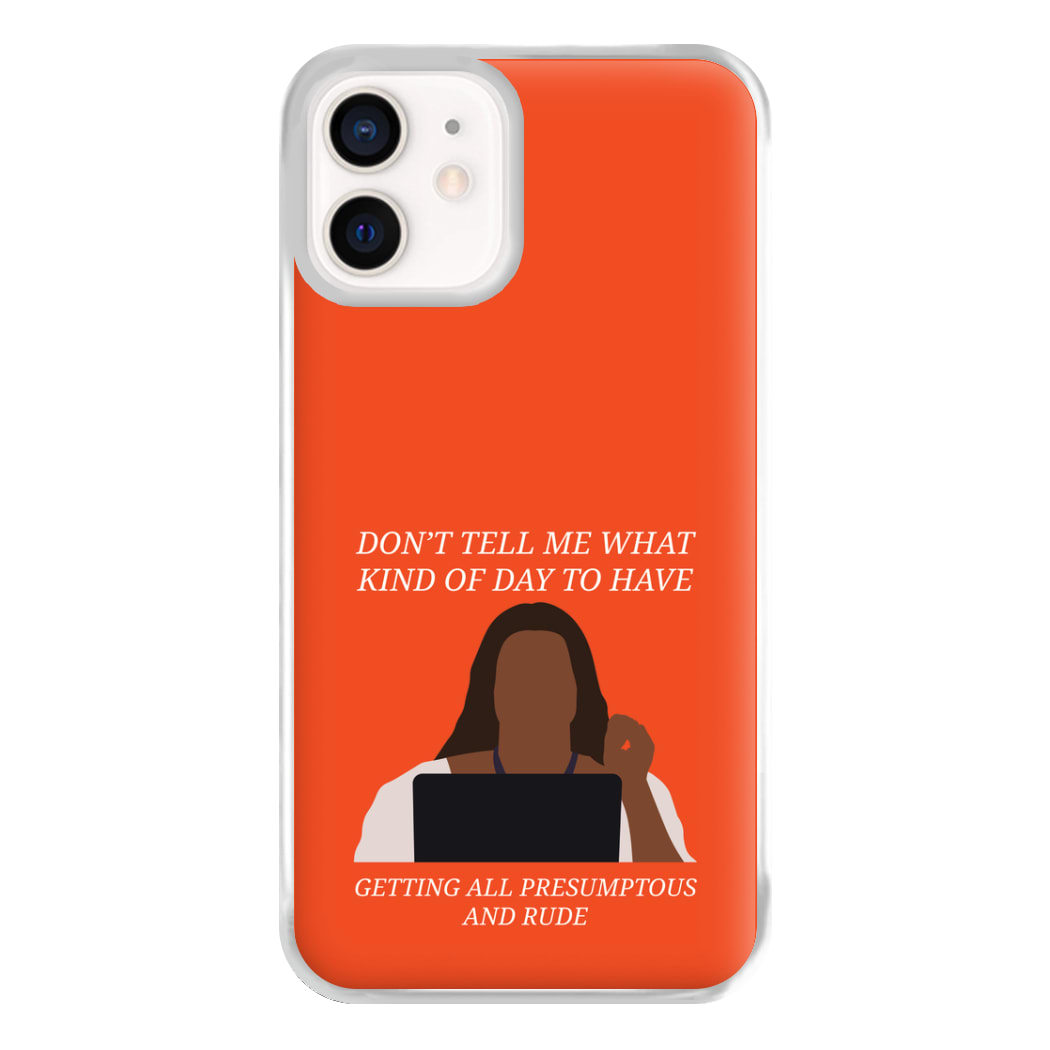 Don't Tell Me What Kind Of Day To Have iPhone 12 Mini Case