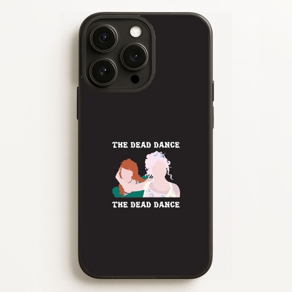 The Dead Dance Phone Case for Apple iPhone, Samsung Galaxy, Huawei and Google Pixel