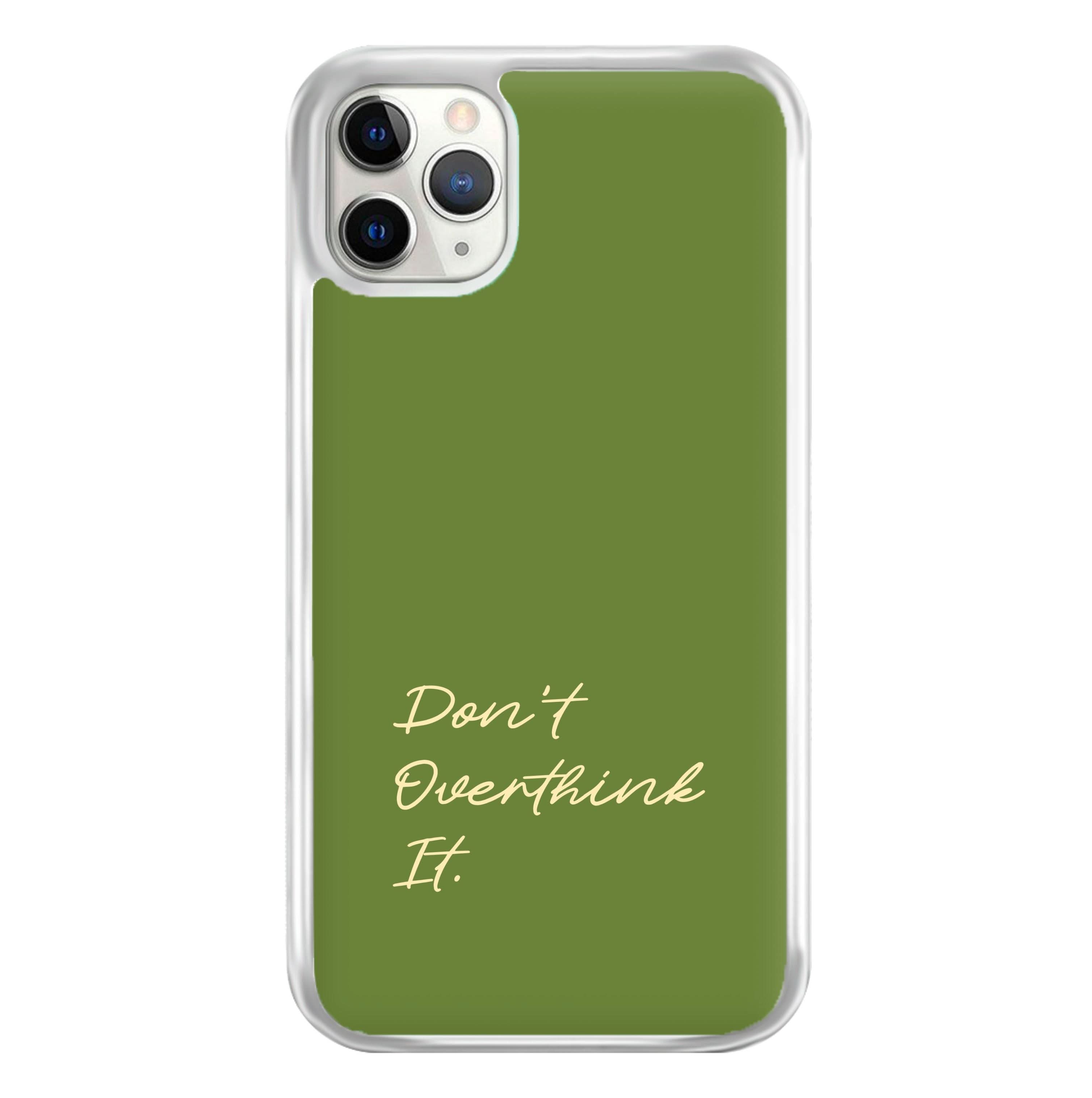 Sage Green Don't Overthink It Phone Case