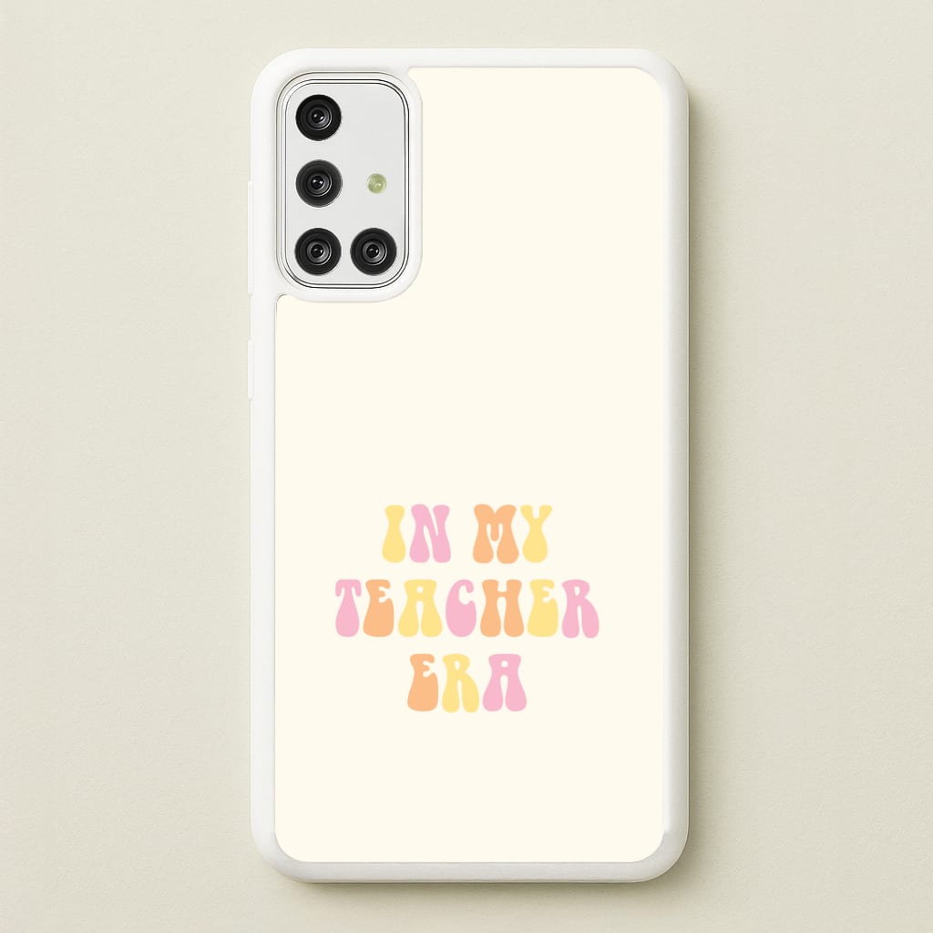 In My Teacher Era Galaxy A71 Case