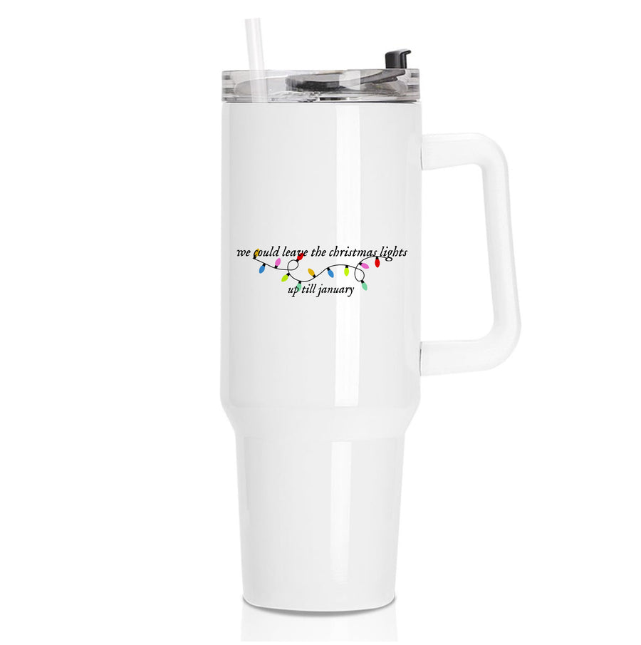 We Can Leave The Christmas Lights Up Til January - Christmas Songs Tumbler