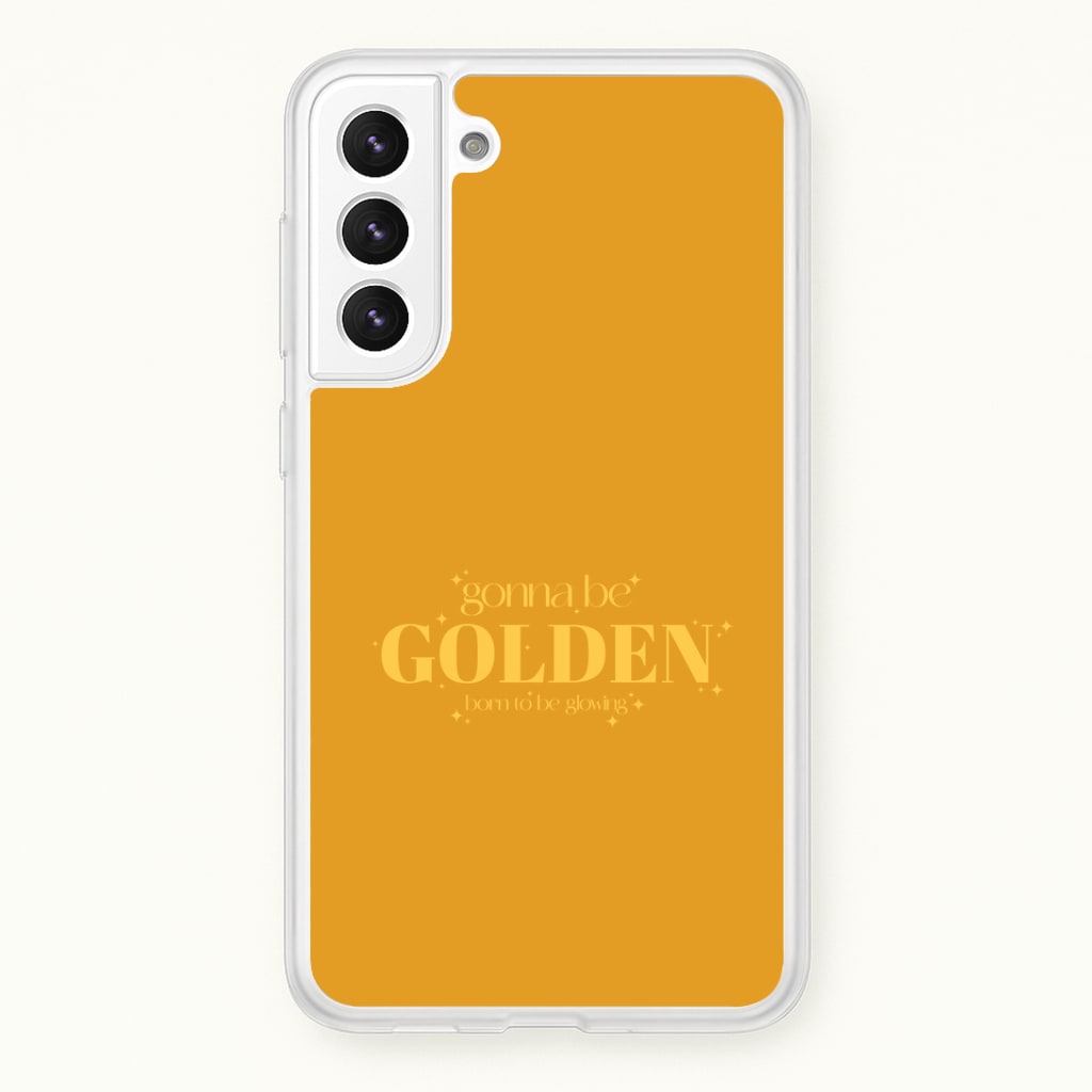 Gonna Be Golden Galaxy S21 Plus Case