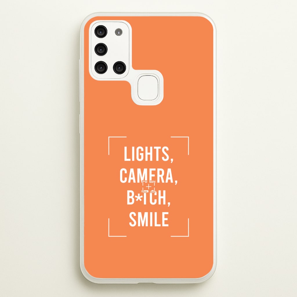Lights, Camera, B*tch, Smile Galaxy A21s Case