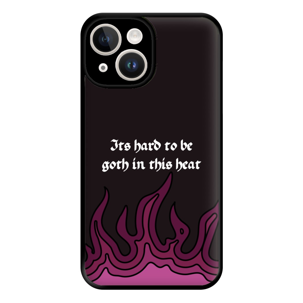 It's Hard To Be Goth In This Heat iPhone 15 Case