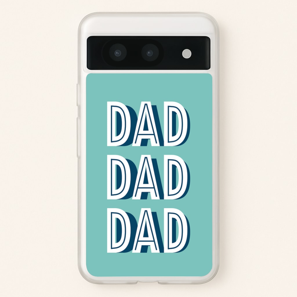 Dad, Dad, Dad Google Pixel 8a Case