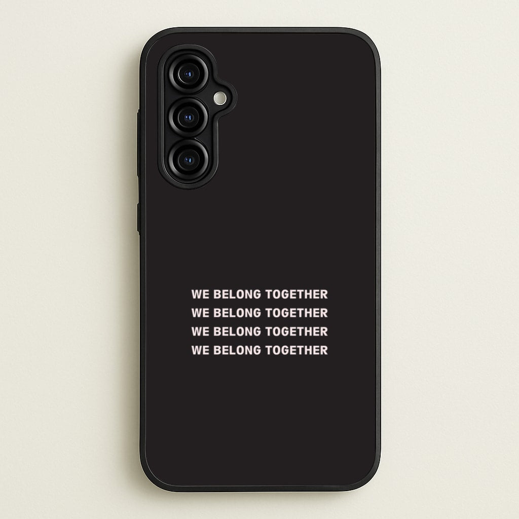 Belong Together Galaxy A54 Case