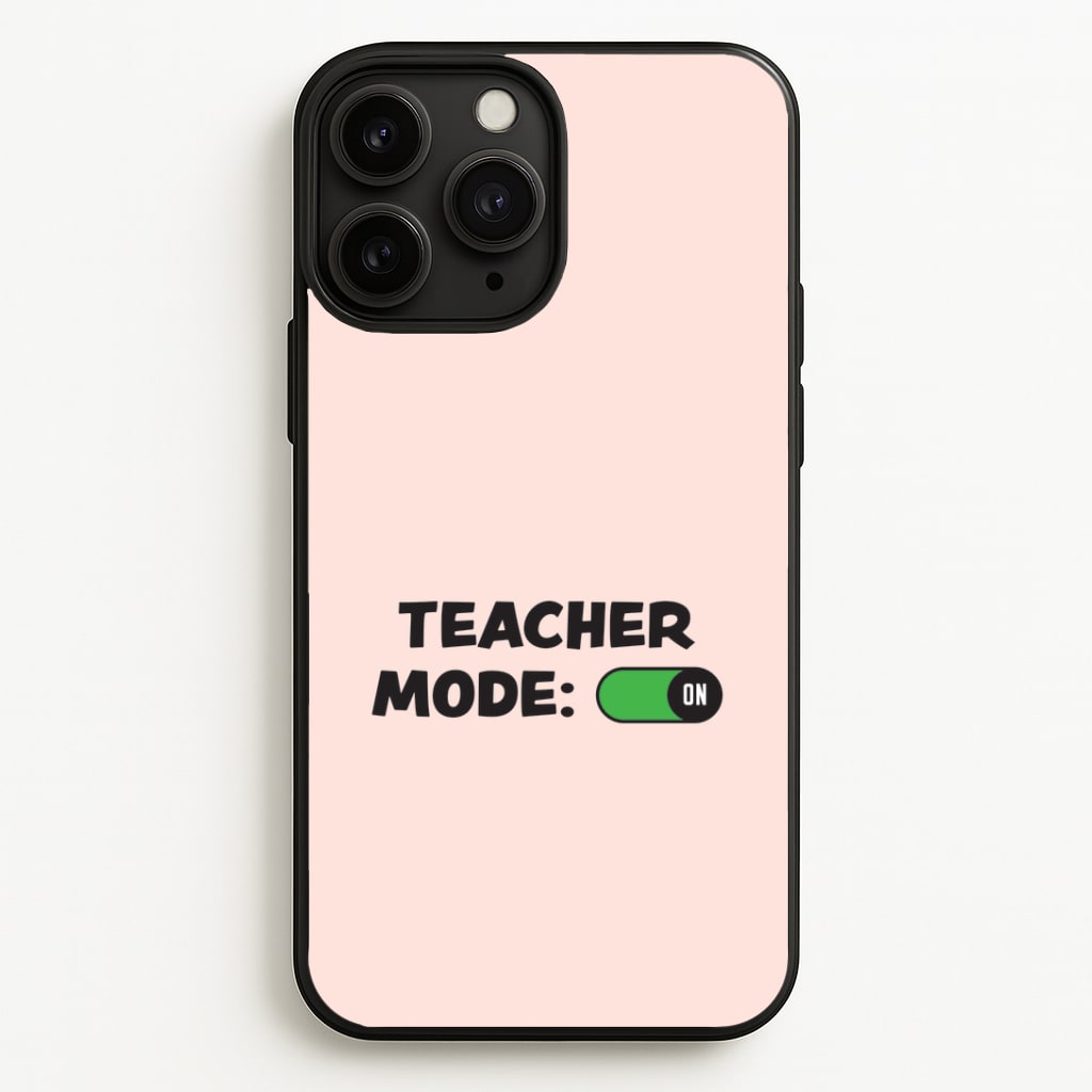 Teacher Mode On iPhone 11 Pro Max Case