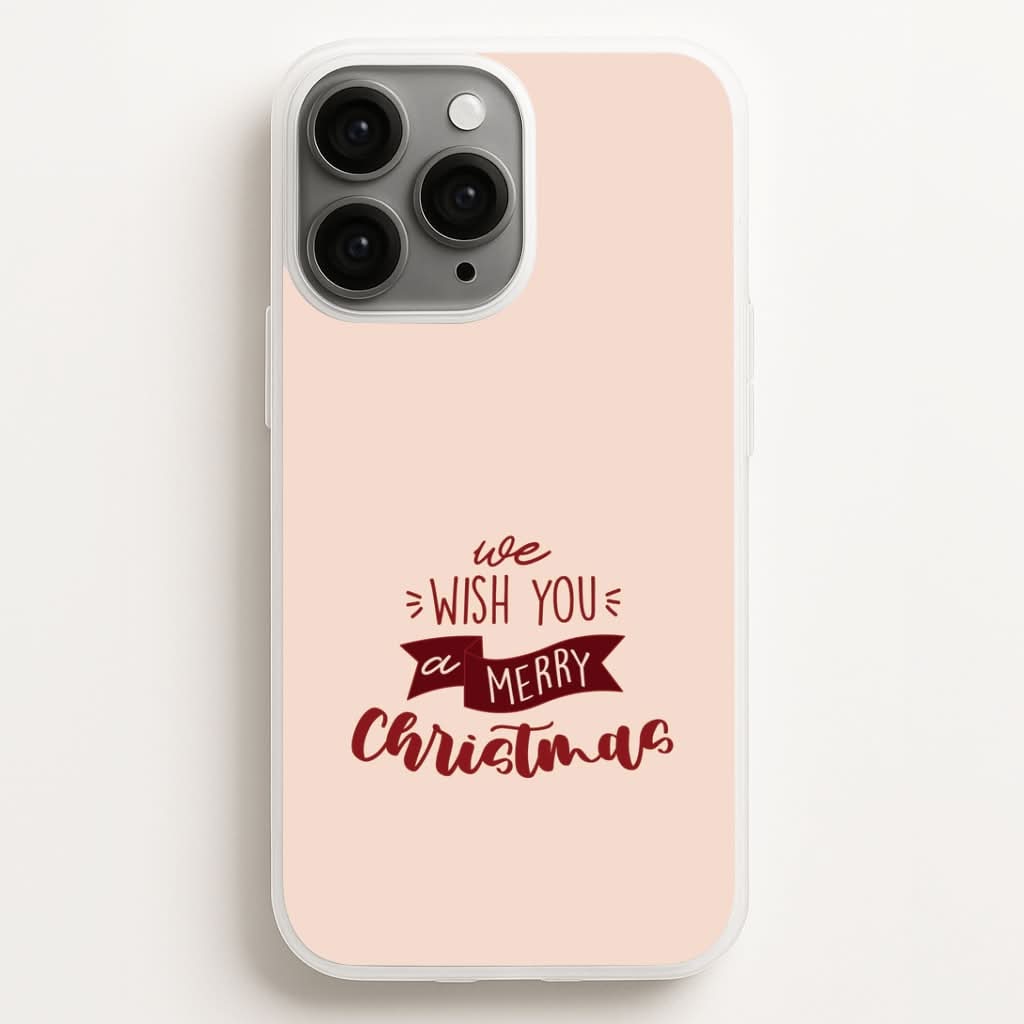 We Wish You A Merry Christmas Quote Phone Case