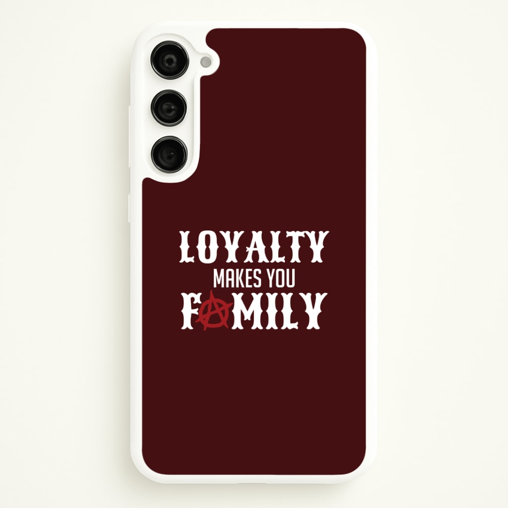 Loyalty Makes You Family Galaxy S23 Case