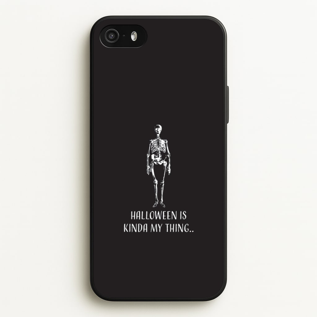 Halloween Is Kinda My Thing.. iPhone 5 / 5s / SE 2016 Case