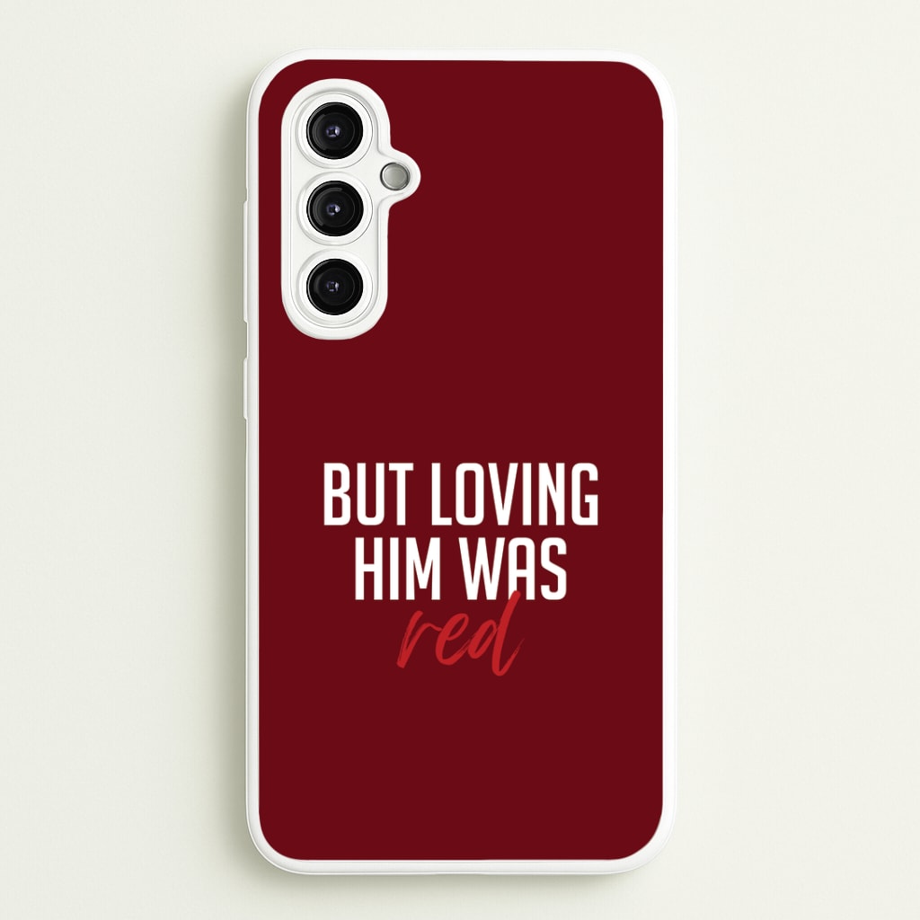 Loving Him Was Red Galaxy A14 Case