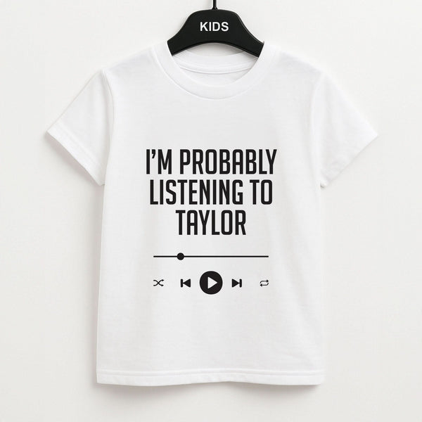 I'm Probably Listening To Taylor Kids Unisex T-Shirt
