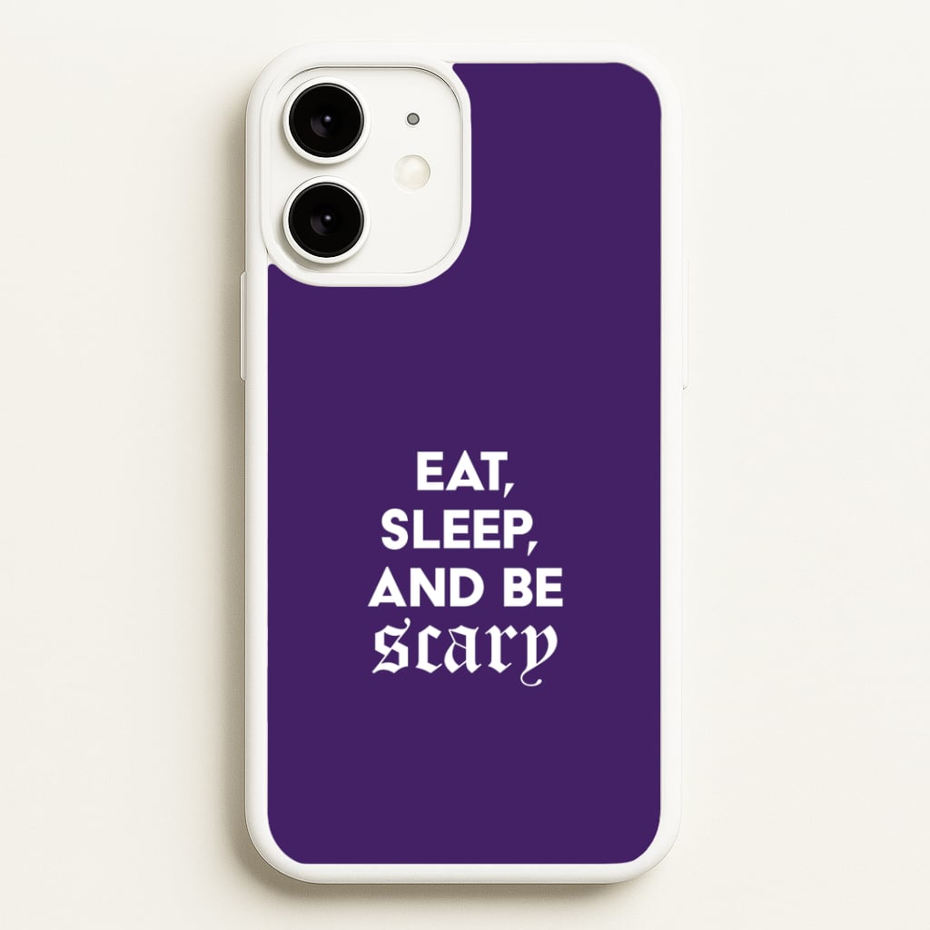 Eat, Sleep And Be Scary iPhone 11 Case