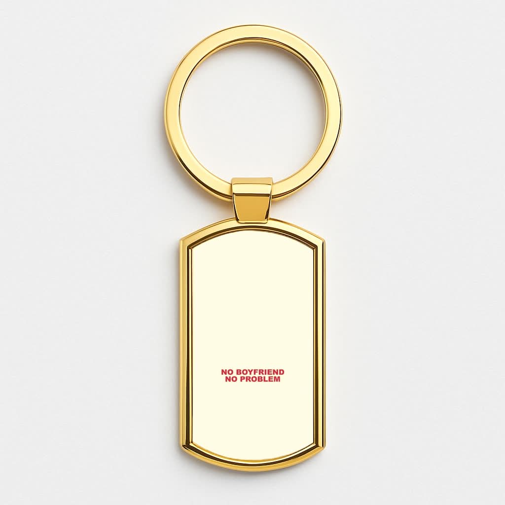 No Boyfriend No Problem Gold Keyring
