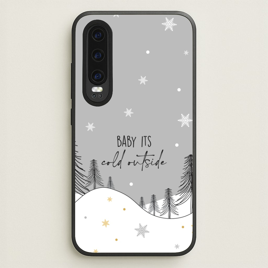 Baby It's Cold Outisde Landscape Huawei P30 Case