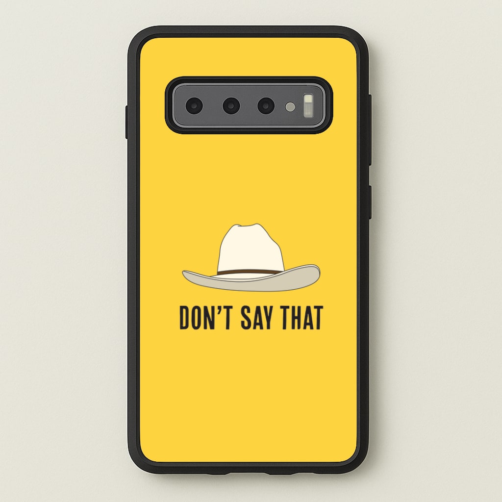 Don't Say That Galaxy S10 Plus Case