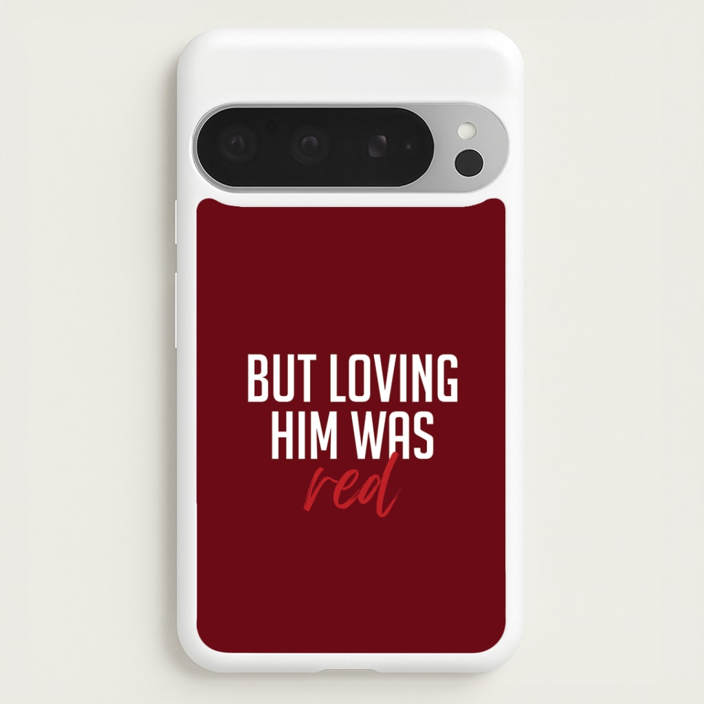 Loving Him Was Red Google Pixel 9 Pro XL Case