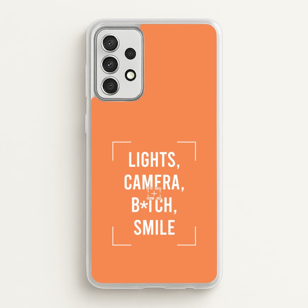 Lights, Camera, B*tch, Smile Galaxy A52 / A52s Case