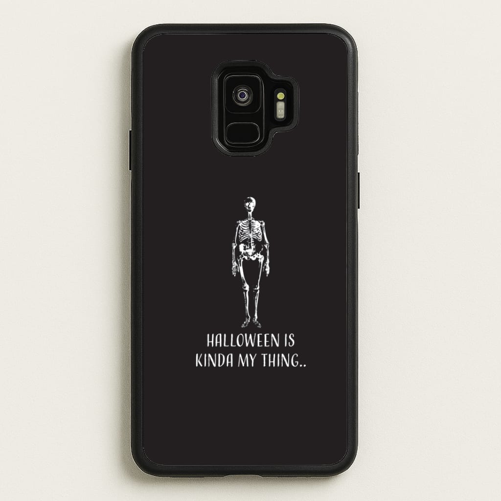 Halloween Is Kinda My Thing.. Galaxy S9 Case