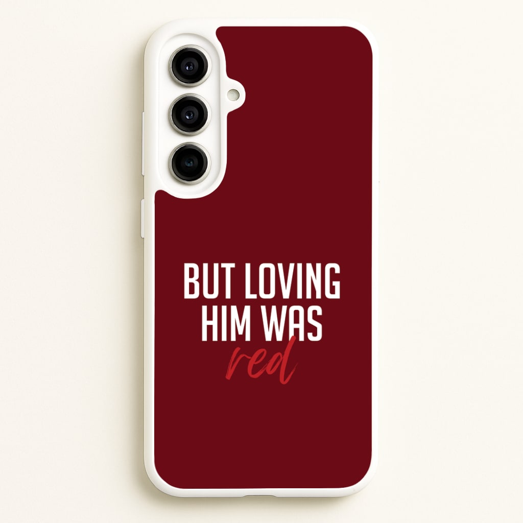 Loving Him Was Red Galaxy A56 Case