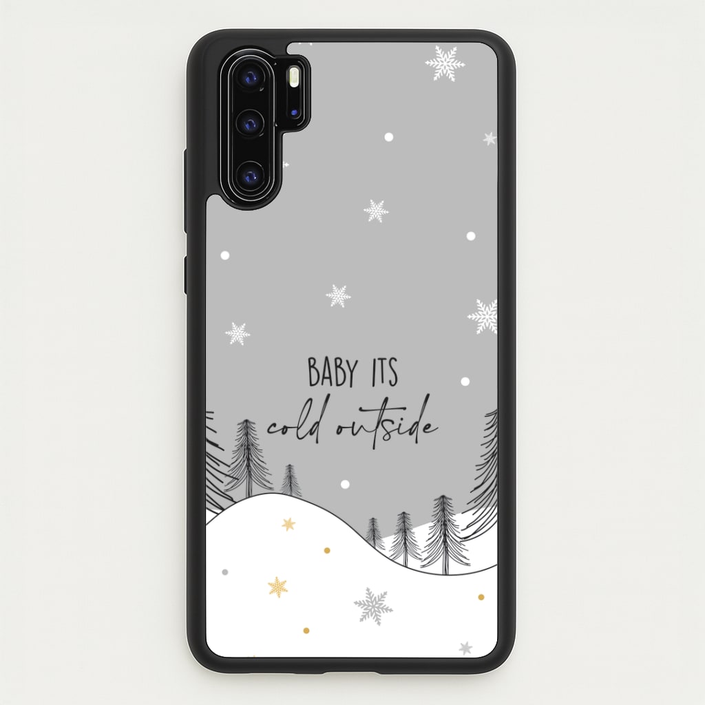 Baby It's Cold Outisde Landscape Huawei P30 Pro Case