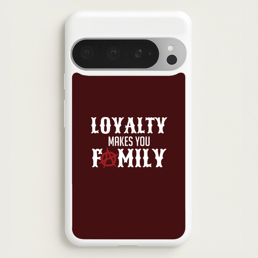 Loyalty Makes You Family Google Pixel 9 Pro XL Case