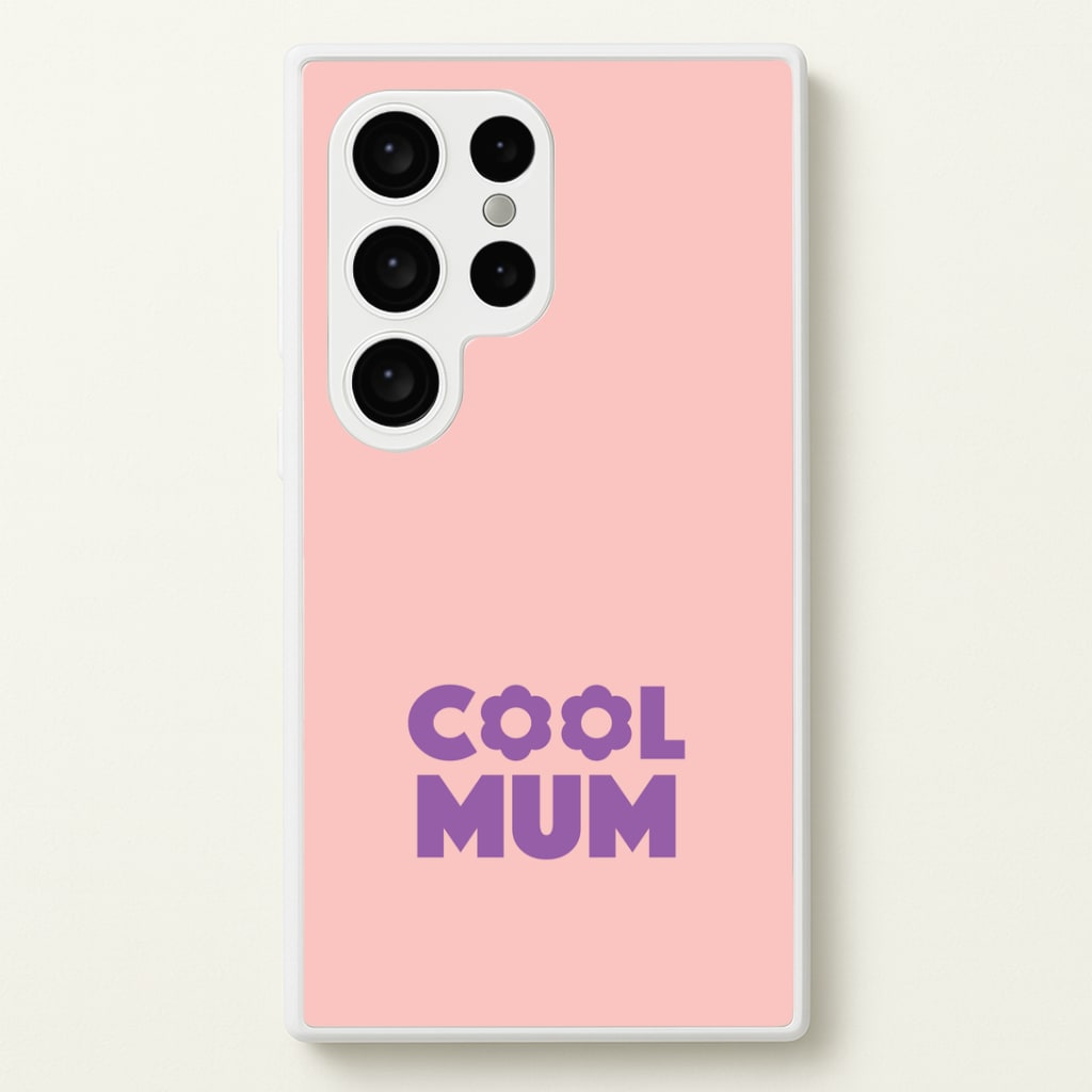 Cool Mum Galaxy S24 Ultra Case
