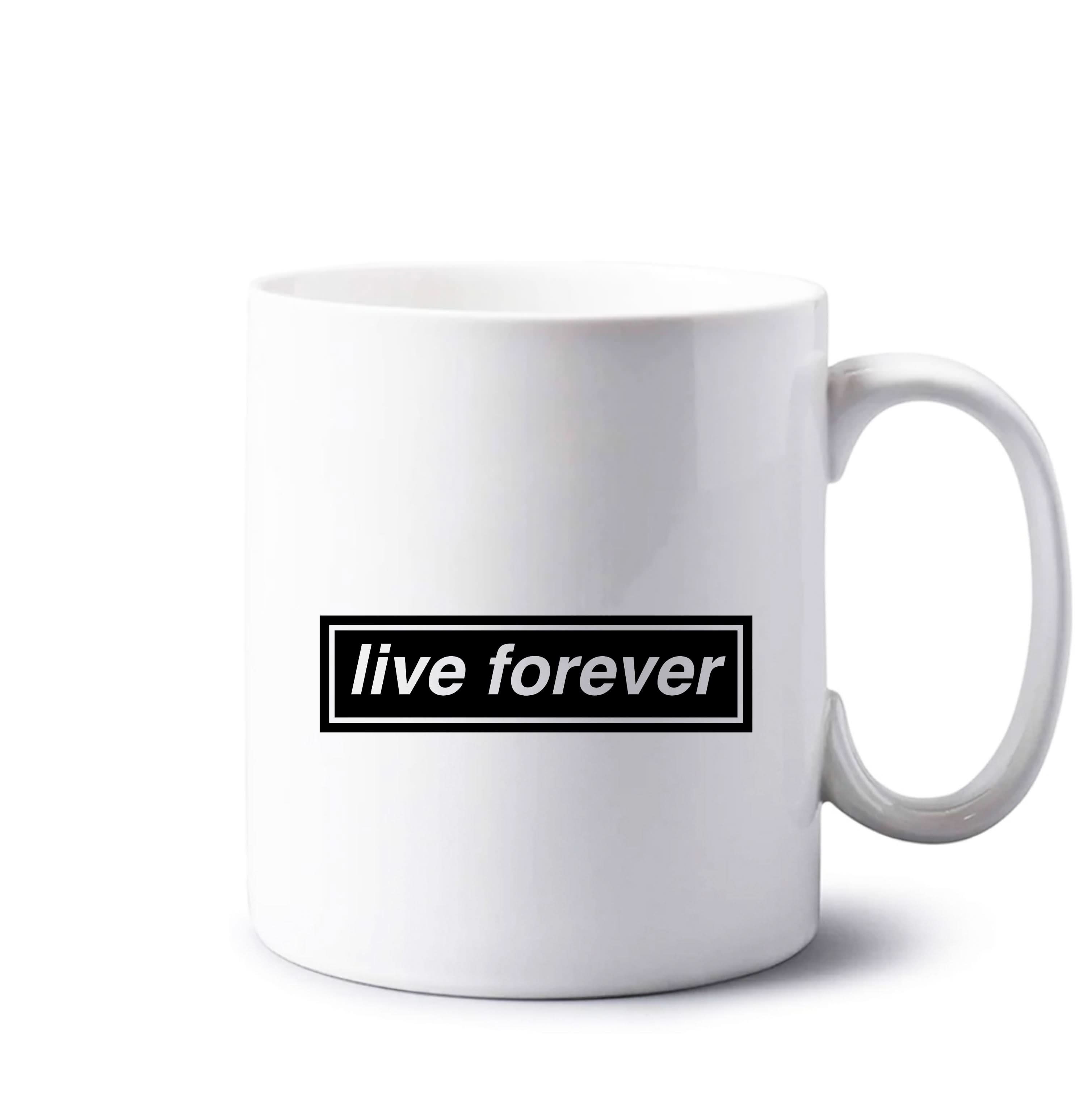 Live Forever Mug