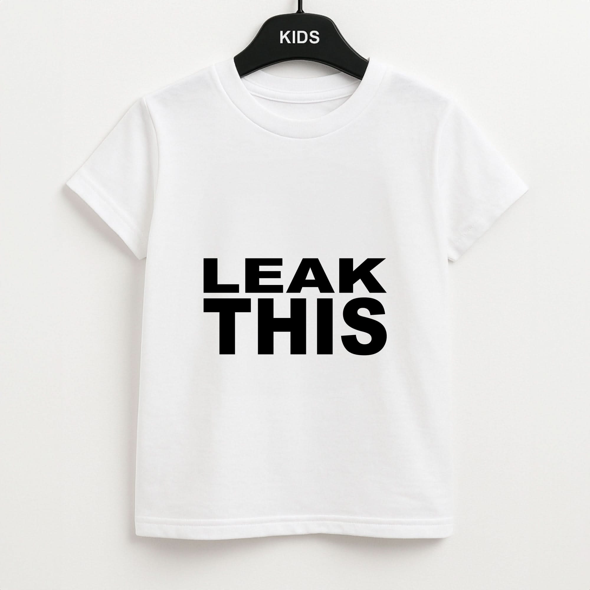 Leak This Kids Unisex T-Shirt